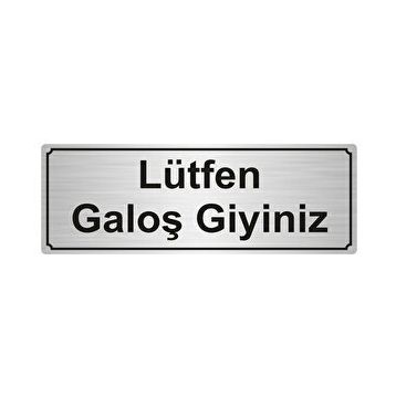 Özarslan Dizayn Lütfen Galoş Giyiniz 7x20 cm Gümüş Renk Metal Yönlendirme Levhası