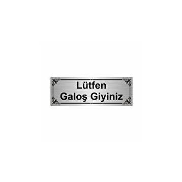 Özarslan Dizayn Lütfen Galoş Giyiniz 7x20 cm Gümüş Renk Metal Yönlendirme Levhası