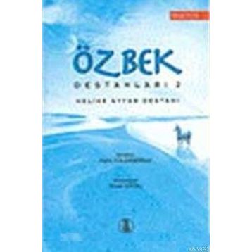 ÖZBEK DESTANLARI II MELIKE AYYAR DESTANI - DILEK YÜCEL