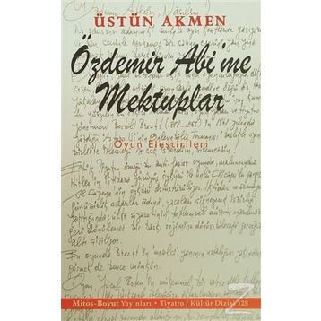 Özdemir Abi’me Mektuplar - Üstün Akmen