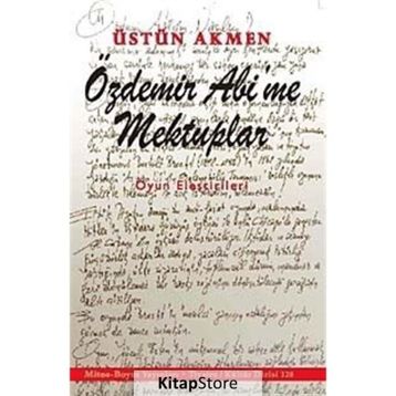 Özdemir Abi’me Mektuplar - Üstün Akmen