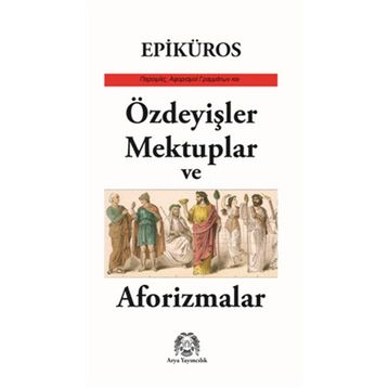Özdeyişler, Mektuplar ve Aforizmalar - Epiküros