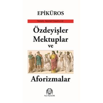 Özdeyişler, Mektuplar ve Aforizmalar - Epiküros