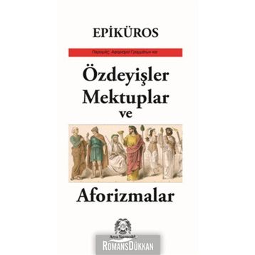 Özdeyişler, Mektuplar ve Aforizmalar - Epiküros