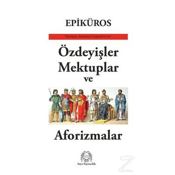 Özdeyişler, Mektuplar ve Aforizmalar - Epiküros