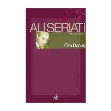 ÖZE DÖNÜŞ - ALI ŞERİATİ