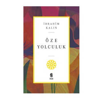 Öze Yolculuk - İbrahim Kalın