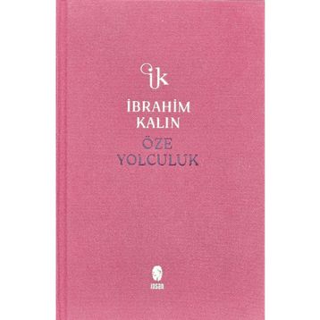 Öze Yolculuk - İbrahim Kalın