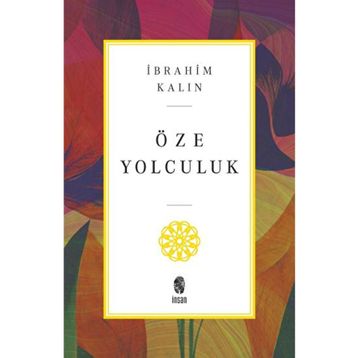 Öze Yolculuk - İbrahim Kalın