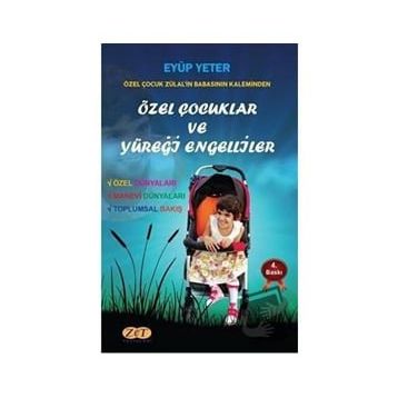 Özel Çocuklar ve Yüreği Engelliler - Eyüp Yeter