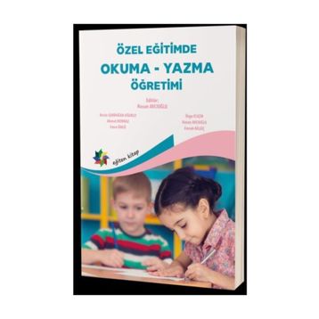 Özel Eğitimde Okuma - Yazma Öğretimi - Kolektif