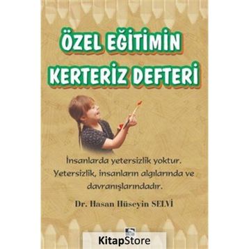 Özel Eğitimin Kerteriz Defteri - Hasan Hüseyin Selvi