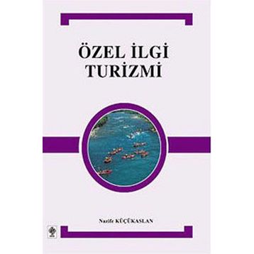 ÖZEL İLGI TURIZMI - NAZIFE KÜÇÜKASLAN