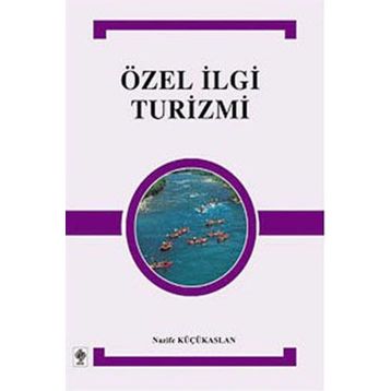 ÖZEL İLGI TURIZMI - NAZIFE KÜÇÜKASLAN