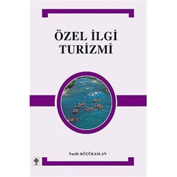 ÖZEL İLGI TURIZMI - NAZIFE KÜÇÜKASLAN