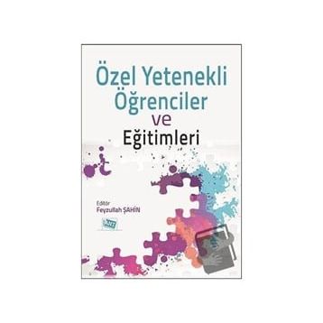 Özel Yetenekli Öğrenciler ve Eğitimleri - Feyzullah Şahin