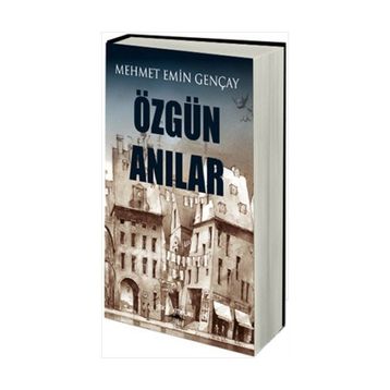 ÖZGÜN ANILAR - MEHMET EMIN GENÇAY