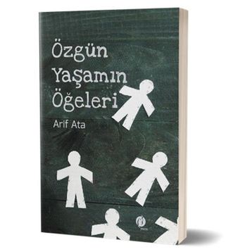 Özgün Yaşamın Ögeleri - Arif Ata