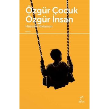 Özgür Çocuk Özgür İnsan - Hüseyin Kotaman
