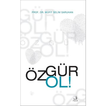 Özgür Ol - Müfit Selim Saruhan