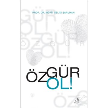 Özgür Ol - Müfit Selim Saruhan