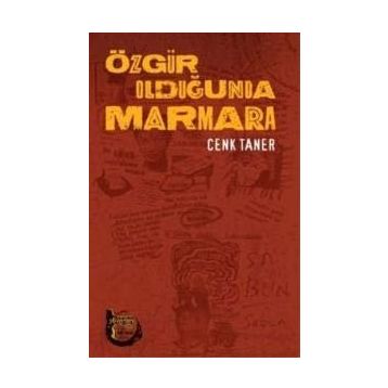 Özgür Olduğunda Marmara - Cenk Taner