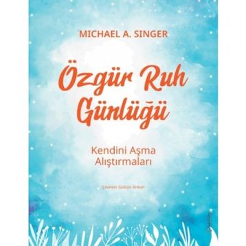 Özgür Ruh Günlüğü - Michael Singer