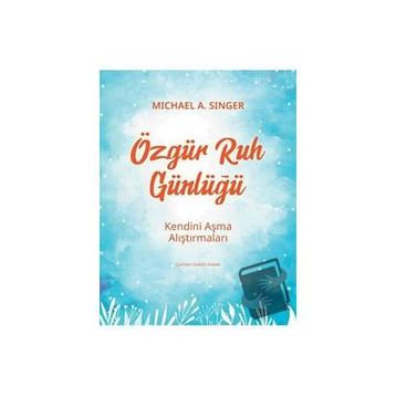 Özgür Ruh Günlüğü - Michael Singer