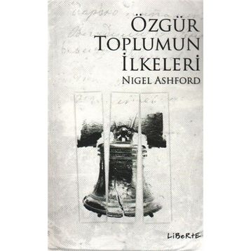 ÖZGÜR TOPLUMUN İLKELERİ - NIGEL ASHFORD