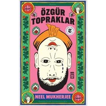 Özgür Topraklar - Neel Mukherjee
