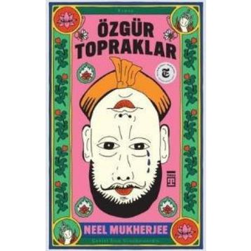 Özgür Topraklar - Neel Mukherjee