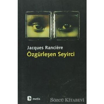 ÖZGÜRLEŞEN SEYIRCI - JACQUES RANCIERE