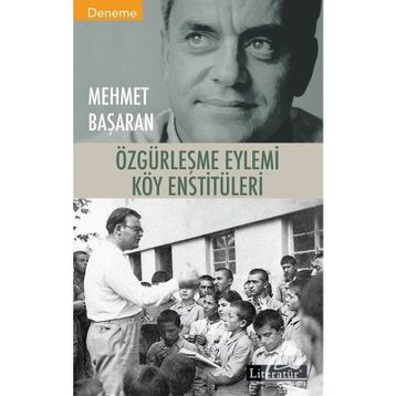 ÖZGÜRLEŞME EYLEMI KÖY ENSTİTÜLERİ - MEHMET BAŞARAN