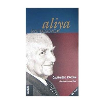 Özgürlüğe Kaçışım - Aliya İzzetbegoviç