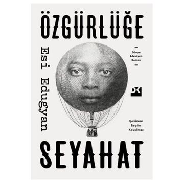 Özgürlüğe Seyahat - Esi Edugyan