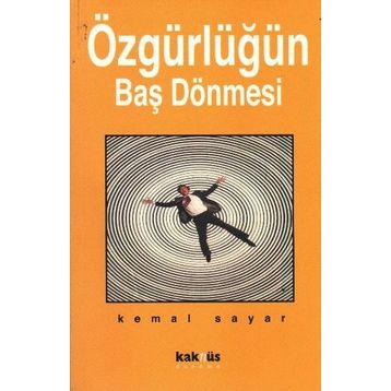 Özgürlüğün Baş Dönmesi - Kemal Sayar