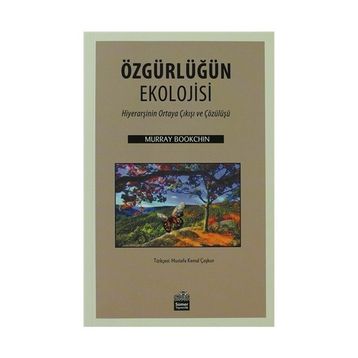 Özgürlüğün Ekolojisi - Murray Bookchin