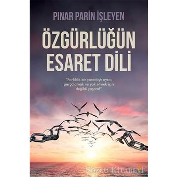 Özgürlüğün Esaret Dili - Pınar Parin İşleyen