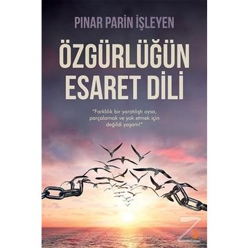 Özgürlüğün Esaret Dili - Pınar Parin İşleyen