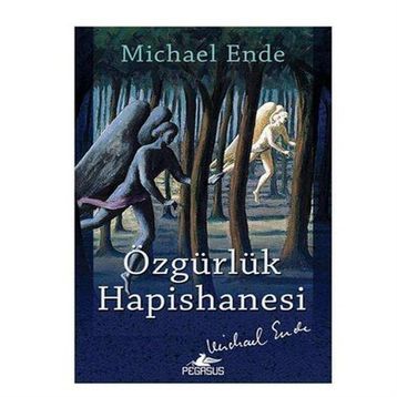 ÖZGÜRLÜK HAPISHANESI - MICHAEL ENDE