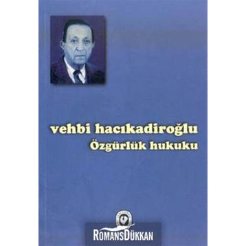ÖZGÜRLÜK HUKUKU - VEHBI HACIKADİROĞLU