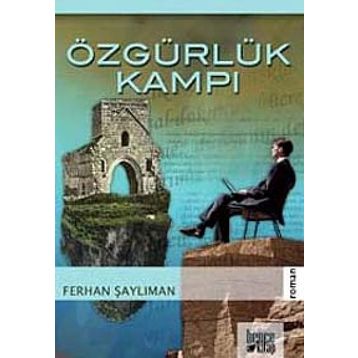 ÖZGÜRLÜK KAMPI - FERHAN ŞAYLIMAN