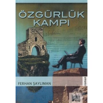 ÖZGÜRLÜK KAMPI - FERHAN ŞAYLIMAN