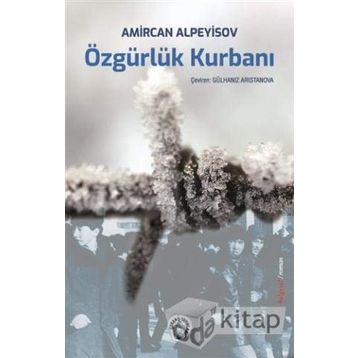 Özgürlük Kurbanı - Amircan Alpeyisov