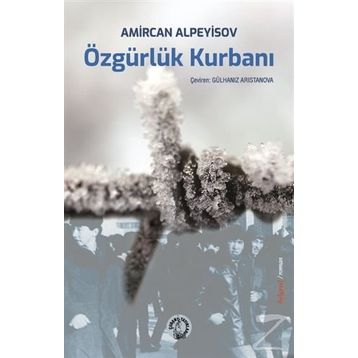 Özgürlük Kurbanı - Amircan Alpeyisov
