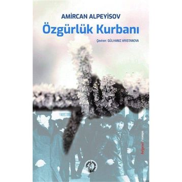 Özgürlük Kurbanı - Amircan Alpeyisov