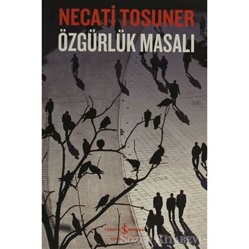ÖZGÜRLÜK MASALI - NECATI TOSUNER