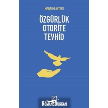 Özgürlük Otorite Tevhid - Mahsum Aytepe