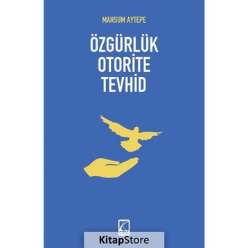 Özgürlük Otorite Tevhid - Mahsum Aytepe