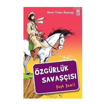 Özgürlük Savaşçısı Şeyh Şamil - Ahmet Yılmaz